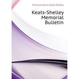 

Книга Keats-Shelley Memorial Bulletin