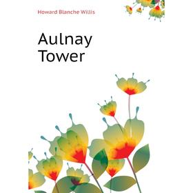 

Книга Aulnay Tower