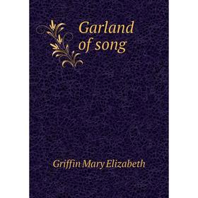 

Книга Garland of song