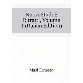 

Книга Nuovi Studi E Ritratti, Volume 1