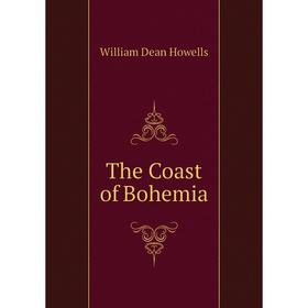 

Книга The Coast of Bohemia. William Dean Howells