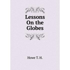 

Книга Lessons On the Globes