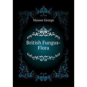 

Книга British Fungus-Flora