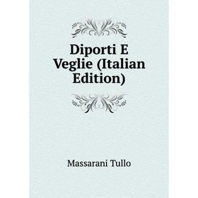 

Книга Diporti E Veglie (Italian Edition)