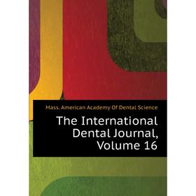

Книга The International Dental Journal, Volume 16