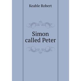 

Книга Simon called Peter. Keable Robert