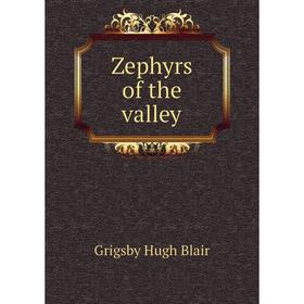 

Книга Zephyrs of the valley