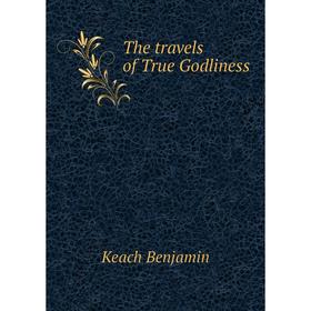 

Книга The travels of True Godliness