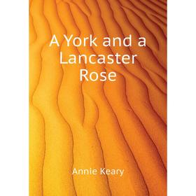 

Книга A York and a Lancaster Rose