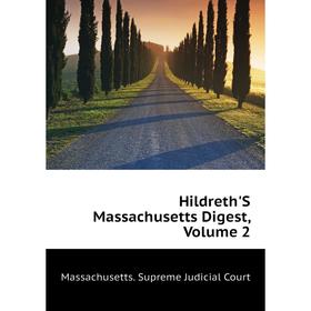 

Книга Hildreth'S Massachusetts Digest, Volume 2