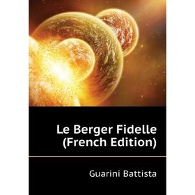 

Книга Le Berger Fidelle