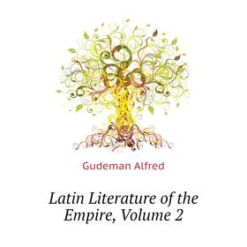 

Книга Latin Literature of the Empire, Volume 2