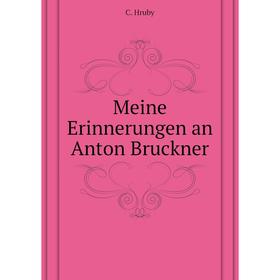 

Книга Meine Erinnerungen an Anton Bruckner