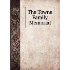 

Книга The Towne Family Memorial