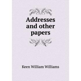 

Книга Addresses and other papers