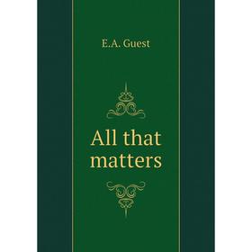 

Книга All that matters