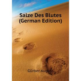 

Книга Salze Des Blutes (German Edition). Gürber August