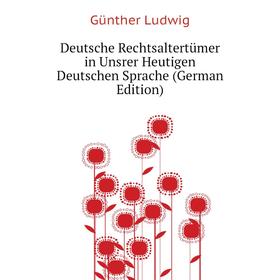 

Книга Deutsche Rechtsaltertümer in Unsrer Heutigen Deutschen Sprache (German Edition)