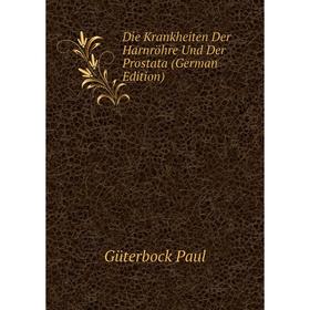 

Книга Die Krankheiten Der Harnröhre Und Der Prostata (German Edition)