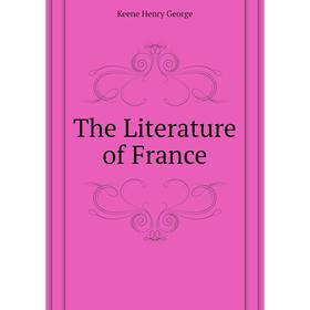 

Книга The Literature of France