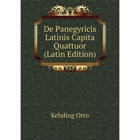 

Книга De Panegyricis Latinis Capita Quattuor (Latin Edition)