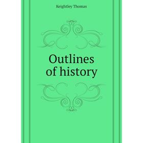 

Книга Outlines of history