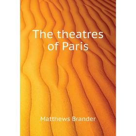 

Книга The theatres of Paris