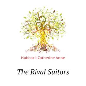 

Книга The Rival Suitors