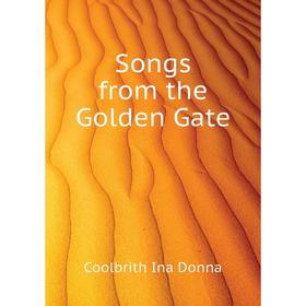 

Книга Songs from the Golden Gate. Coolbrith Ina Donna