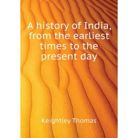 

Книга A history of India, from the earliest times to the present day