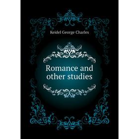 

Книга Romance and other studies. Keidel George Charles
