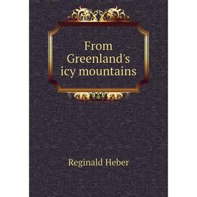

Книга From Greenland's icy mountains
