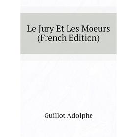 

Книга Le Jury Et Les Moeurs