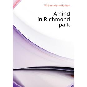 

Книга A hind in Richmond park