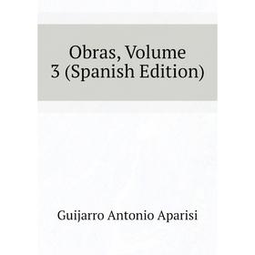 

Книга Obras, Volume 3