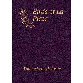 

Книга Birds of La Plata