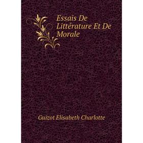 

Книга Essais De Littérature Et De Morale