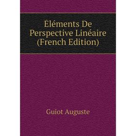 

Книга Éléments De Perspective Linéaire (French Edition)