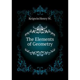 

Книга The Elements of Geometry. Keigwin Henry W.