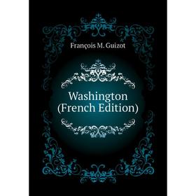 

Книга Washington (French Edition)