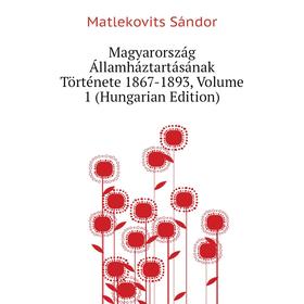 

Книга Magyarország Államháztartásának Története 1867-1893, Volume 1 (Hungarian Edition)