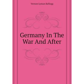 

Книга Germany In The War And After