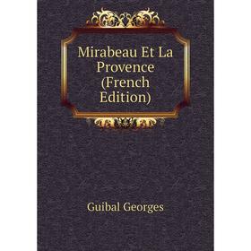 

Книга Mirabeau Et La Provence