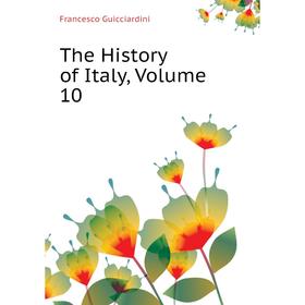 

Книга The History of Italy, Volume 10