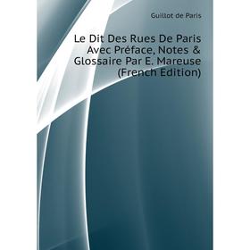 

Книга Le Dit Des Rues De Paris Avec Préface, Notes & Glossaire Par E Mareuse