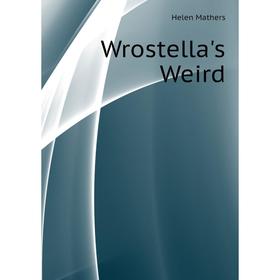 

Книга Wrostella's Weird