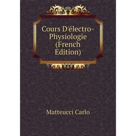 

Книга Cours D'électro-Physiologie (French Edition)