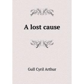 

Книга A lost cause