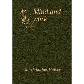 

Книга Mind and work