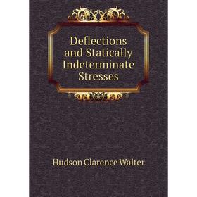 

Книга Deflections and Statically Indeterminate Stresses